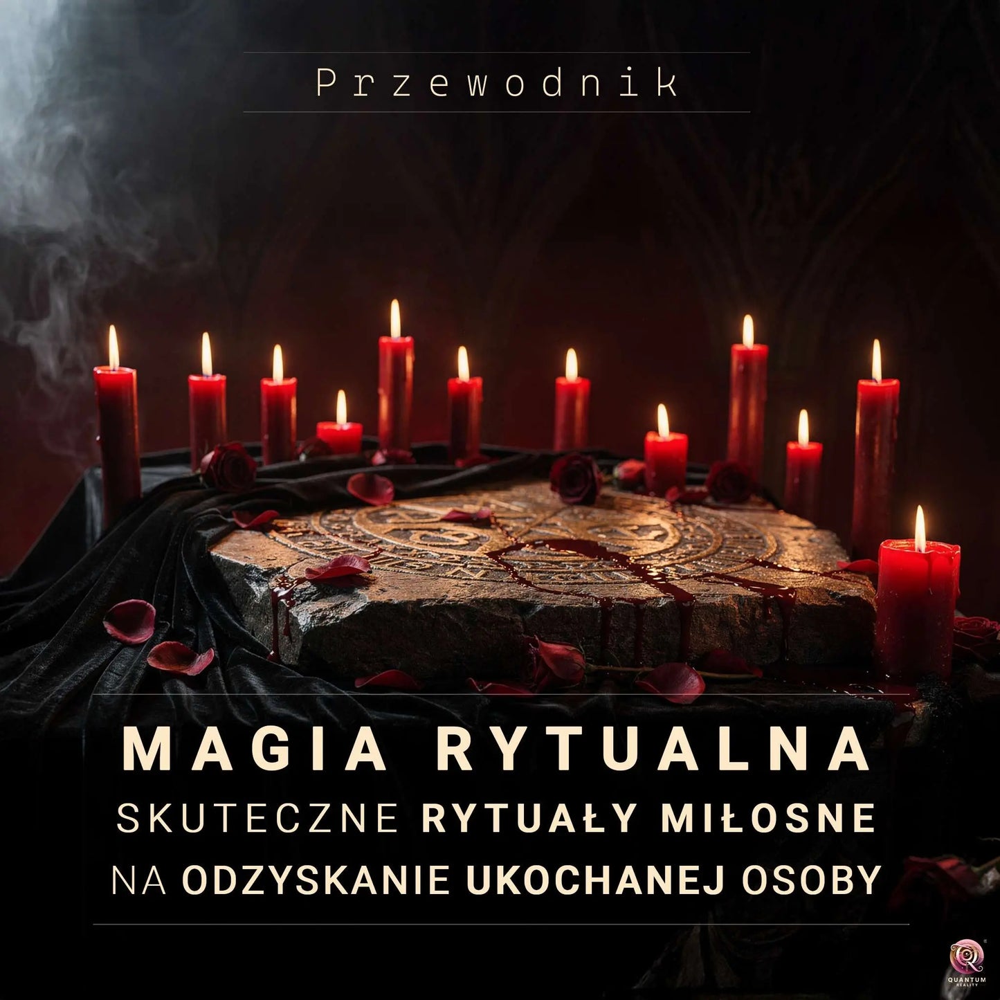 MAGIA RYTUALNA - Kompletny System Rytuałów Miłosnych Quantum Reality
