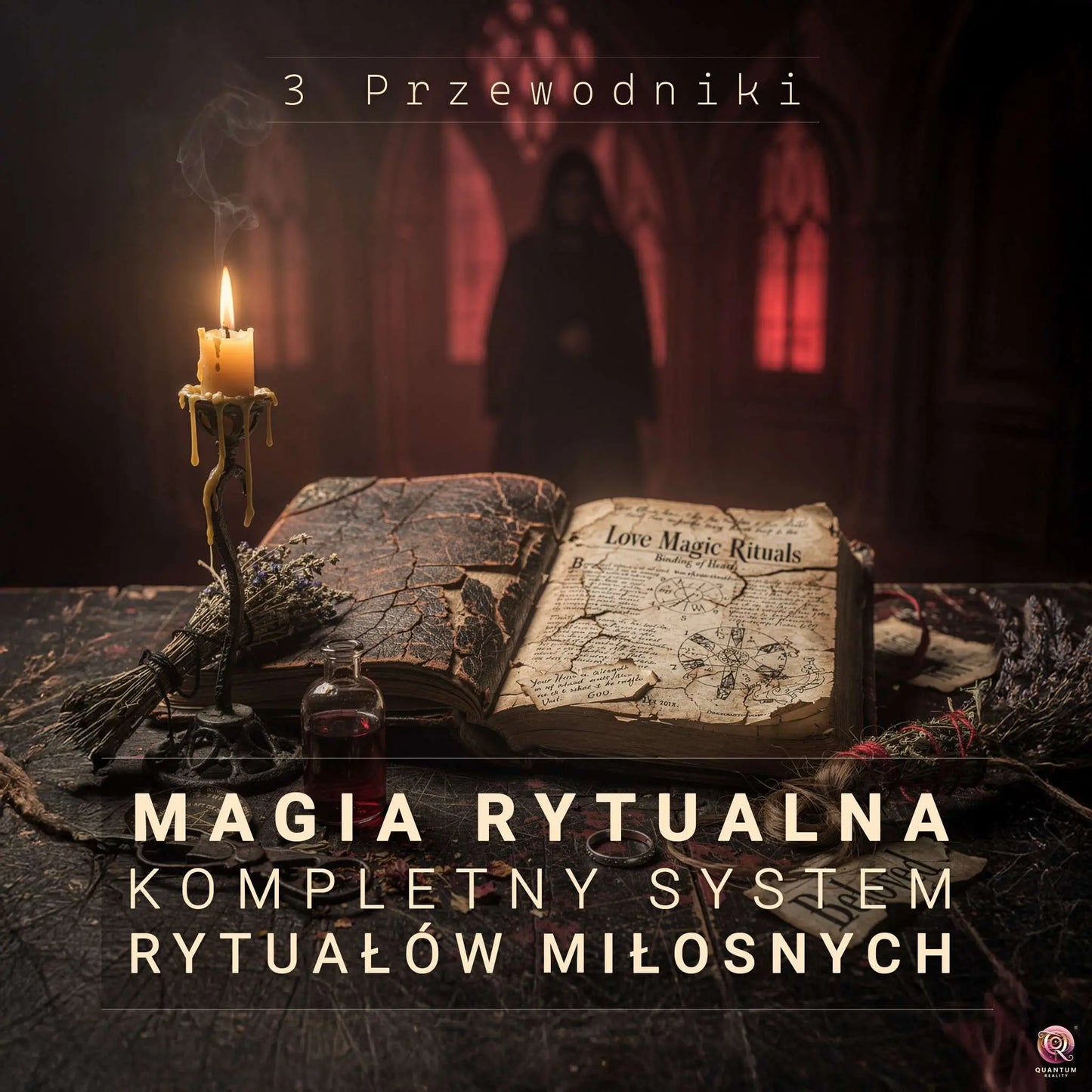 MAGIA RYTUALNA - Kompletny System Rytuałów Miłosnych Quantum Reality